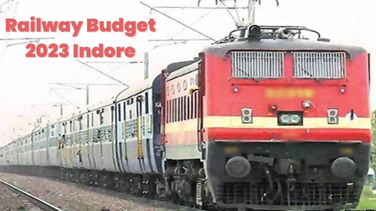 Railway Budget 2023 Indore: इंदौर से जुड़े रेल प्रोजेक्ट पर धनवर्षा, अब अफसरों को कर के दिखाना होगा काम
