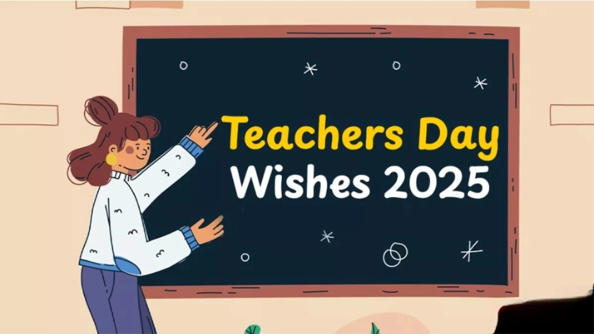 Teachers Day Wishes 2025: अपने शिक्षकों को इस खास अंदाज में दें टीचर्स डे की शुभकामनाएं