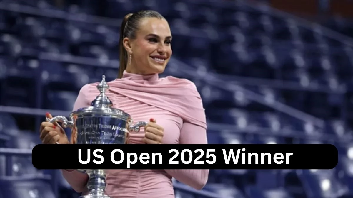 US Open 2025: आर्यना सबालेंका की ऐतिहासिक जीत, फाइनल में अनिसिमोवा को हराकर सेरेना विलियम्स की बराबरी की