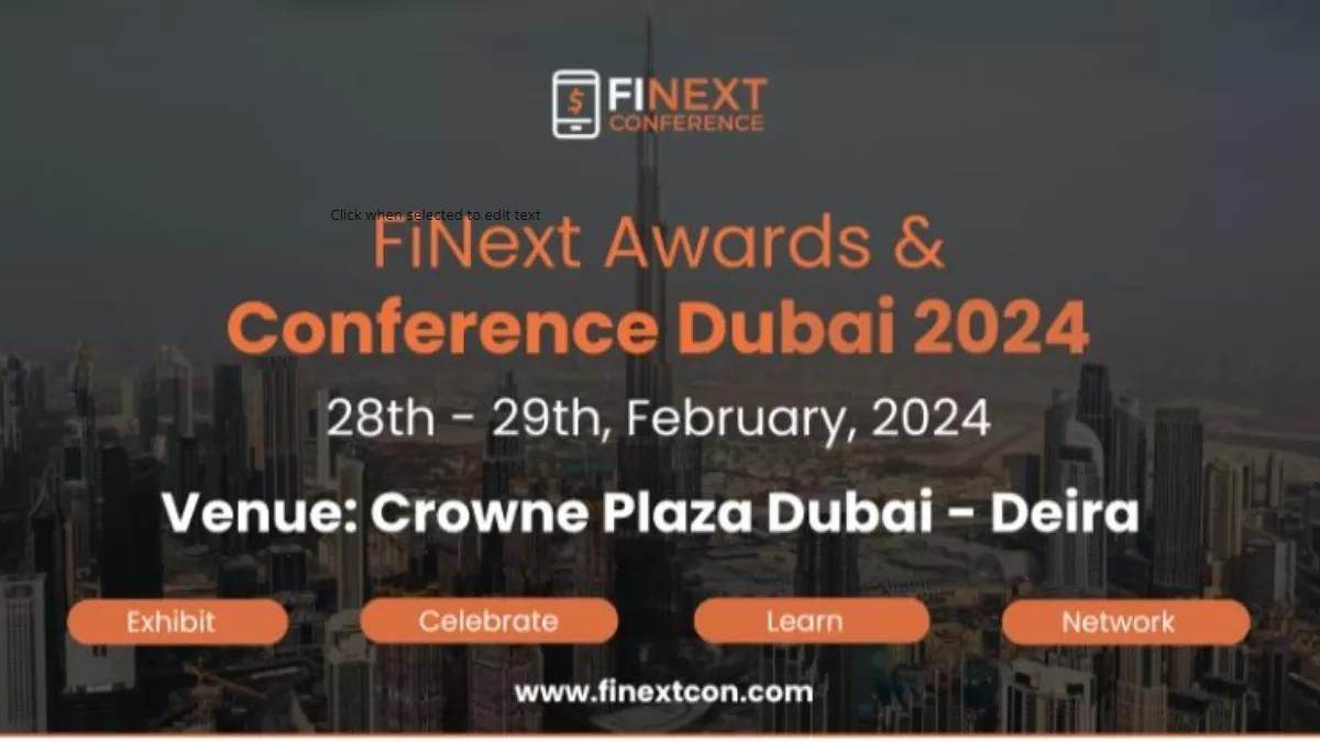FiNext Convention: दुबई में आयोजित होने जा रही है छठी FiNext कांफ्रेंस, फाइनेंस और टेक्नॉलॉजी पर रहेगा जोर, JNM है मीडिया पार्टनर