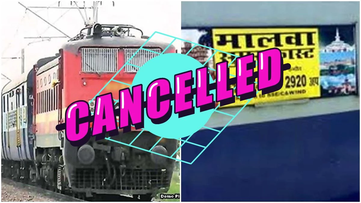 Indian Railways: भोपाल से गुजरने वाली कई ट्रेनें अस्थायी रूप से निरस्त, मालवा एक्सप्रेस भी शामिल… देखिए लिस्ट, जानिए कारण