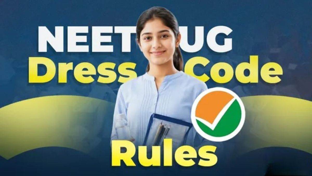 NEET UG Dress Code Rules: देशभर में 21 जून को होगी परीक्षा, एग्जाम सेंटर जाने से पहले जान लें ड्रेस कोड और जरूरी नियम