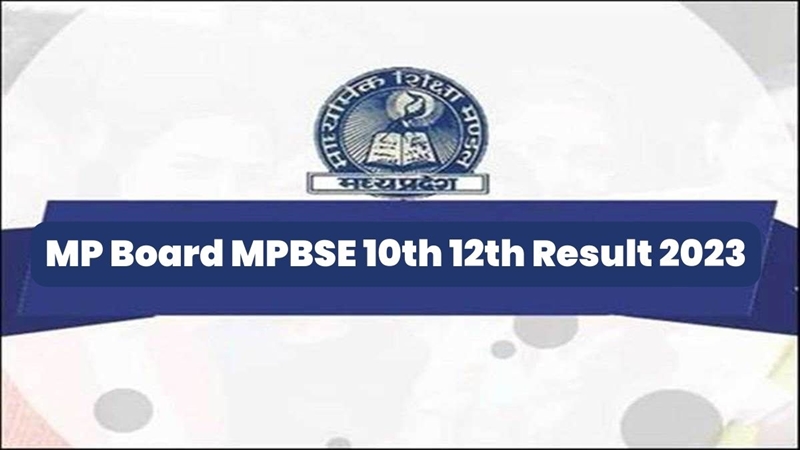 MP Board MPBSE 10th 12th Result 2023: त्रैमासिक अर्धवार्षिक परीक्षा के प्राप्तांकों का वैटेज जोड़कर जारी होगा दसवीं का परिणाम