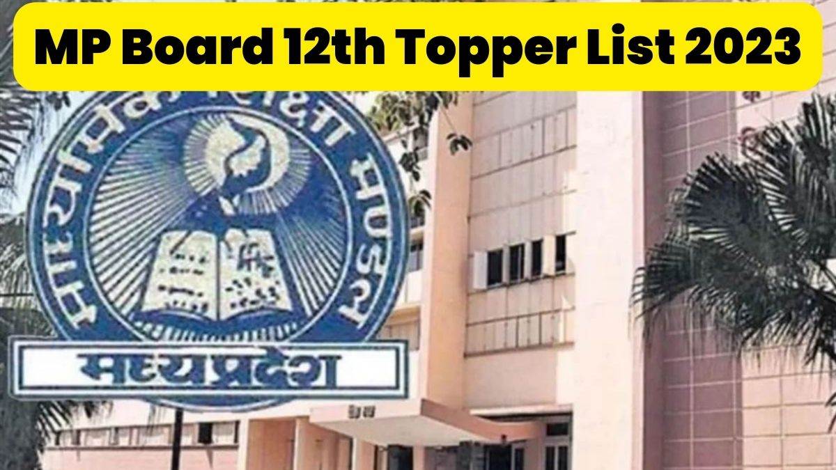 MP Board 12th Topper List 2023: एमपी बोर्ड 12वीं का रिजल्ट 25 मई को हो सकता है जारी