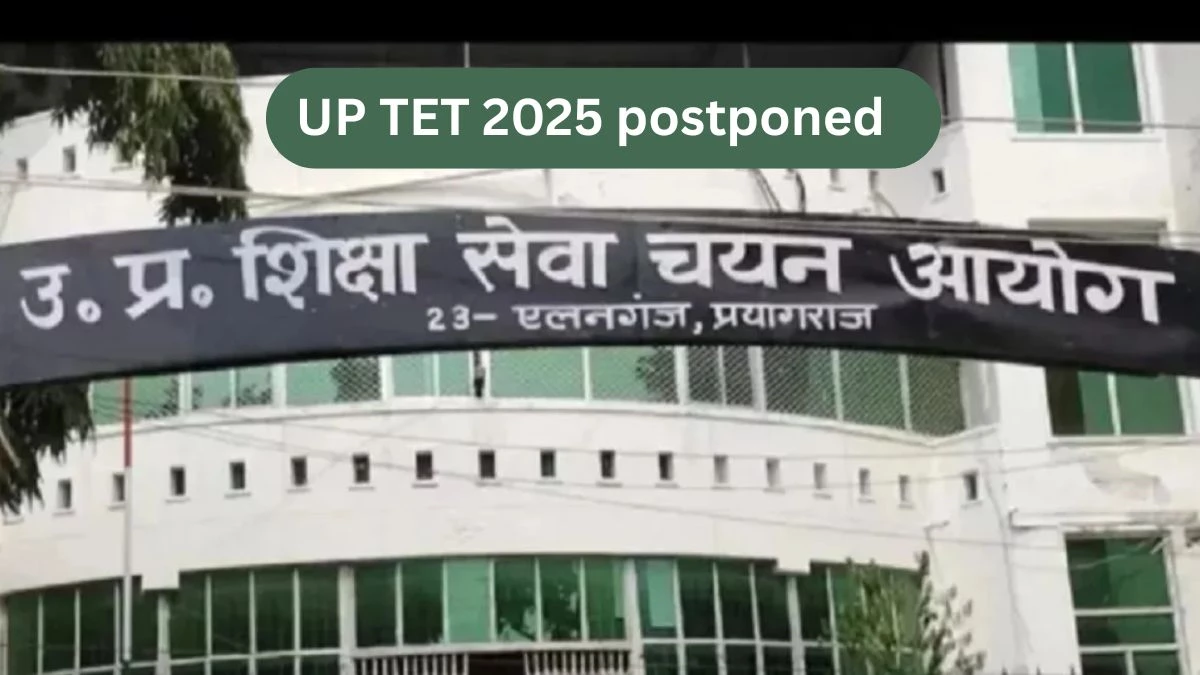 UP TET 2025 स्थगित: 15 लाख अभ्यर्थियों को झटका, नई परीक्षा तिथि जल्द होगी घोषित