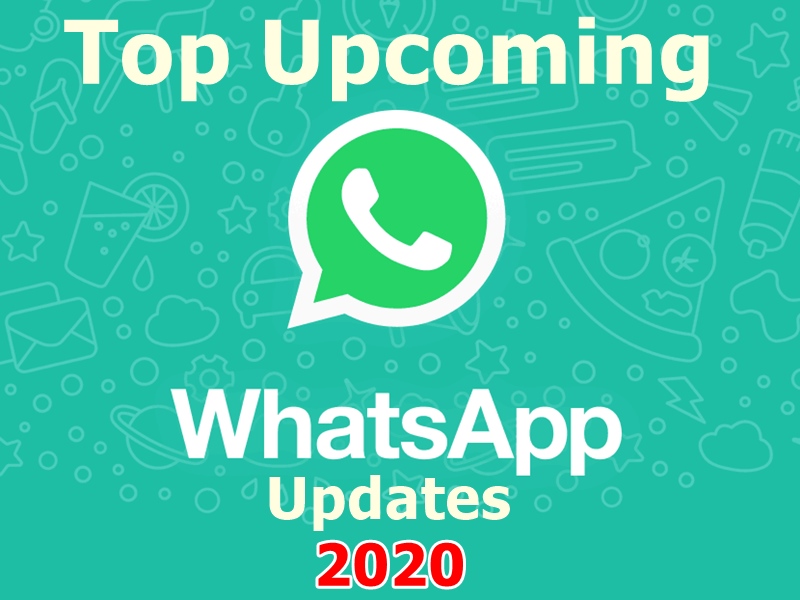 Top Upcoming Features in WhatsApp 2020: इस साल में WhatsApp में आने वाले हैं यह बदलाव, 5वें नंबर का फीचर है धमाकेदार