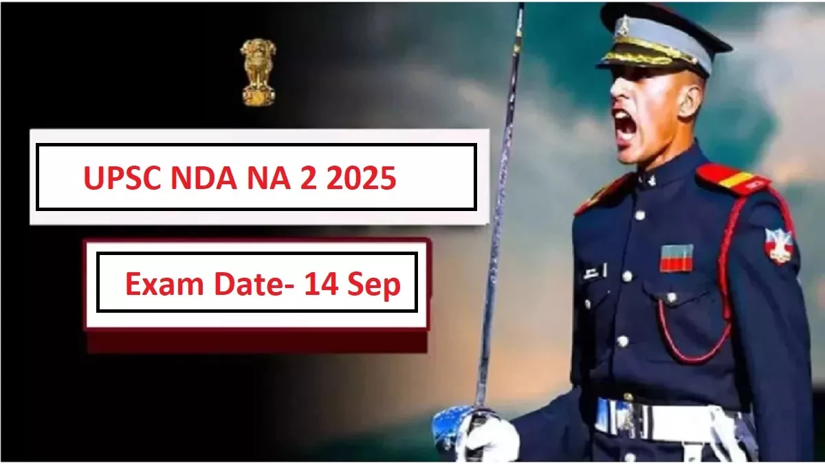 UPSC NDA-NA 2 Exam 2025: यूपीएससी ने एनडीए-एनए 2 परीक्षा का शेड्यूल किया जारी, इस दिन होगा एग्जाम