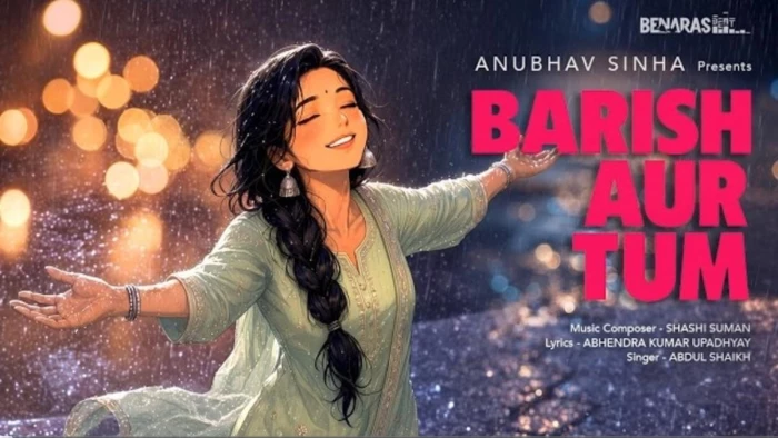 म्यूजिक की दुनिया में अनुभव सिन्हा की नई शुरुआत, ‘बनारस बीट’ का पहला सिंगल ‘बारिश और तुम’ हुआ रिलीज